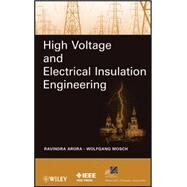 High Voltage and Electrical Insulation Engineering by Arora, Ravindra; Mosch, Wolfgang, 9780470609613