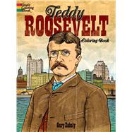 Teddy Roosevelt Coloring Book by Zaboly, Gary, 9780486479613