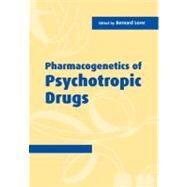 Pharmacogenetics of Psychotropic Drugs by Edited by Bernard Lerer, 9780521189613