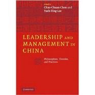 Leadership and Management in China: Philosophies, Theories, and Practices by Edited by Chao-Chuan Chen , Yueh-Ting Lee, 9780521879613