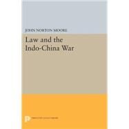 Law and the Indo-china War by Moore, John Norton, 9780691619613