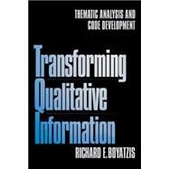 Transforming Qualitative Information : Thematic Analysis and Code Development by Richard E. Boyatzis, 9780761909613