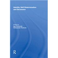 Identity, Self-Determination and Secession by Pavkovic,Aleksandar, 9780815389613