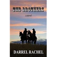 The Brothers by Rachel, Darrel, 9781505319613
