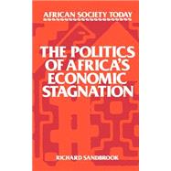 The Politics of Africa's Economic Stagnation by Richard Sandbrook , Judith Barker, 9780521319614