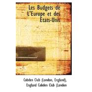 Les Budgets De L'europe Et Des Etats-unis by Club (London, England) England Cobden C., 9780554539614
