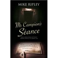 Mr Campion's Seance by Ripley, Mike, 9780727889614