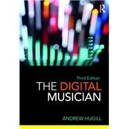 The Digital Musician by Hugill; Andrew, 9781138569614