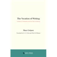 The Vocation of Writing by Crpon, Marc; Cross, D. J. S.; Williams, Tyler M., 9781438469614
