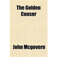 The Golden Censer by McGovern, John, 9781443249614