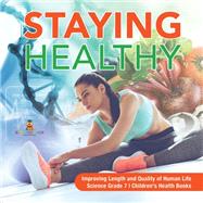 Staying Healthy | Improving Length and Quality of Human Life | Science Grade 7 | Children's Health Books by Baby Professor, 9781541949614