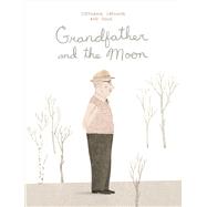 Grandfather and the Moon by Lapointe, Stphanie, 9781554989614
