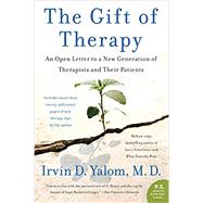 The Gift of Therapy: An Open Letter to a New Generation of Therapists and Their Patients by Yalom, Irvin D., 9780061719615