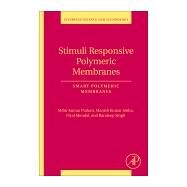Stimuli Responsive Polymeric Membranes by Purkait, Mihir Kumar; Sinha, Manish Kumar; Mondal, Piyal; Singh, Randeep, 9780128139615