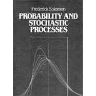 Probability and Stochastic Processes by Solomon, Frederick, 9780137119615