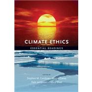 Climate Ethics Essential Readings by Gardiner, Stephen; Caney, Simon; Jamieson, Dale; Shue, Henry; Pachauri, Rajendra Kumar, 9780195399615