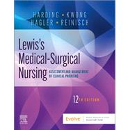 Lewis's Medical-Surgical Nursing: Assessment and Management of Clinical Problems by Marianne M. Harding, Jeffrey Kwong, Debra Hagler, 9780323789615