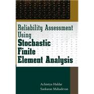 Reliability Assessment Using Stochastic Finite Element Analysis by Haldar, Achintya; Mahadevan, Sankaran, 9780471369615