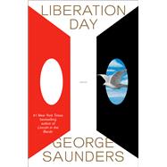 Liberation Day Stories by Saunders, George, 9780525509615