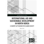 International Aid and Sustainable Development in North Korea by Sojin Lim, 9781000919615