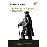 The Farmer in England, 16501980 by Hoyle,Richard W., 9781409439615