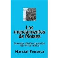 Los mandamientos de Moises / The Commandments of Moses by Fonseca, Marcial, 9781449969615