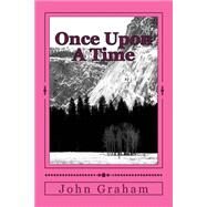 Once upon a Time by Graham, John, 9781518719615