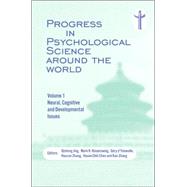 Progress in Psychological Science around the World. Volume 1 Neural, Cognitive and Developmental Issues.: Proceedings of the 28th International Congress of Psychology by Jing; Qicheng, 9781841699615