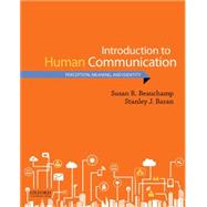 Introduction to Human Communication Perception, Meaning, and Identity by R. Beauchamp, Susan; J. Baran, Stanley, 9780190269616