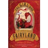 The Girl Who Circumnavigated Fairyland in a Ship of Her Own Making by Valente, Catherynne M.; Juan, Ana, 9780312649616
