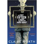 The First Fifteen Lives of Harry August by North, Claire, 9780316399616