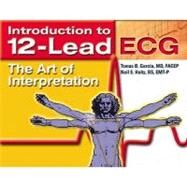 Introduction to 12-Lead ECG:  The Art of Interpretation by Garcia, Tomas B., 9780763719616
