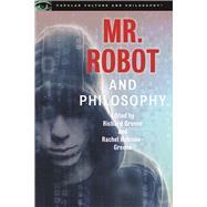 Mr. Robot and Philosophy by Greene, Richard; Robison-Greene, Rachel, 9780812699616