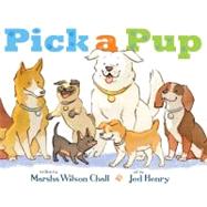 Pick a Pup by Chall, Marsha Wilson; Henry, Jed, 9781416979616