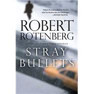 Stray Bullets by Rotenberg, Robert, 9781476759616