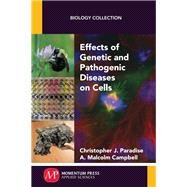 Effects of Genetic and Pathogenic Diseases on Cells by Paradise, Christopher J.; Campbell, A. Malcolm, 9781606509616