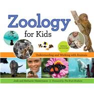 Zoology for Kids Understanding and Working with Animals, with 21 Activities by Hestermann, Josh; Hestermann, Bethanie; The Kratt Brothers, 9781613749616