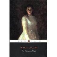 The Woman in White by Collins, Wilkie (Author); Sweet, Matthew (Editor/introduction); Sweet, Matthew (Notes by), 9780141439617