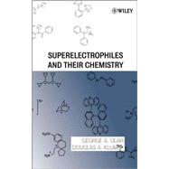 Superelectrophiles and Their Chemistry by Olah, George A.; Klumpp, Douglas A., 9780470049617