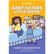 Karen's Grandmothers: A Graphic Novel (Baby-sitters Little Sister #9) by Martin, Ann M.; Yingst, DK, 9781546109617