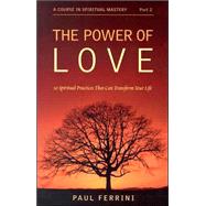 Power of Love 10 Spiritual Practices by Ferrini, Paul, 9781879159617