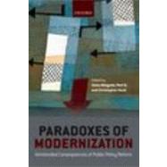Paradoxes of Modernization Unintended Consequences of Public Policy Reform by Margetts, Helen; 6, Perri; Hood, Christopher, 9780199639618