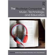 The Routledge Companion to Music, Technology, and Education by King, Andrew; Himonides, Evangelos; Ruthmann, S. Alex, 9780367869618