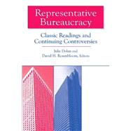 Representative Bureaucracy: Classic Readings and Continuing Controversies: Classic Readings and Continuing Controversies by Dolan,Julie, 9780765609618