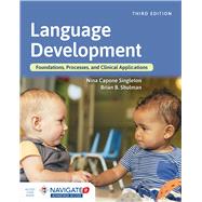 Language Development Foundations, Processes, and Clinical Applications by Capone Singleton, Nina; Shulman, Brian B., 9781284129618