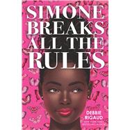 Simone Breaks All the Rules by Rigaud, Debbie, 9781338819618