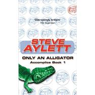 Only an Alligator by Unknown, 9781857989618