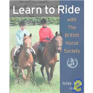 Learn to Ride With the British Horse Society by Auty, Islay; Breeze, Dianne; Stevens, Michael J., 9781872119618
