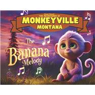 The Banana Melody by Russell, Shawn, 9798350989618