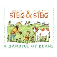 A Handful of Beans by Steig, Jeanne; Steig, William, 9781481439619